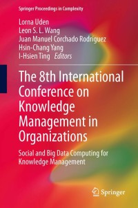 Cover image: The 8th International Conference on Knowledge Management in Organizations 9789400772861