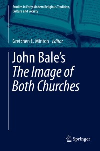 Cover image: John Bale’s 'The Image of Both Churches' 9789400772953