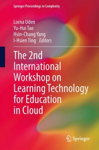 Cover image: The 2nd International Workshop on Learning Technology for Education in Cloud 9789400773073