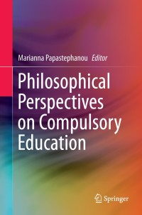 Cover image: Philosophical Perspectives on Compulsory Education 9789400773103