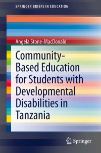 Imagen de portada: Community-Based Education for Students with Developmental Disabilities in Tanzania 9789400773196