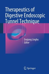Imagen de portada: Therapeutics of Digestive Endoscopic Tunnel Technique 9789400773431