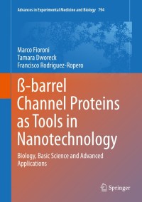 Imagen de portada: ß-barrel Channel Proteins as Tools in Nanotechnology 9789400774285