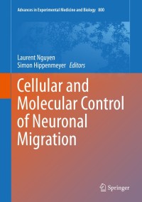 Omslagafbeelding: Cellular and Molecular Control of Neuronal Migration 9789400776869