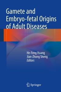 Immagine di copertina: Gamete and Embryo-fetal Origins of Adult Diseases 9789400777712