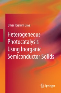 Imagen de portada: Heterogeneous Photocatalysis Using Inorganic Semiconductor Solids 9789400777743