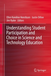 Omslagafbeelding: Understanding Student Participation and Choice in Science and Technology Education 9789400777927