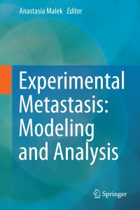 Imagen de portada: Experimental Metastasis: Modeling and Analysis 9789400778344