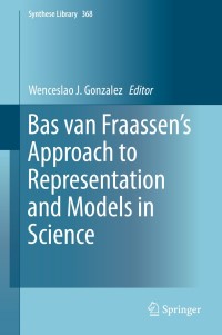 Omslagafbeelding: Bas van Fraassen’s Approach to Representation and Models in Science 9789400778375