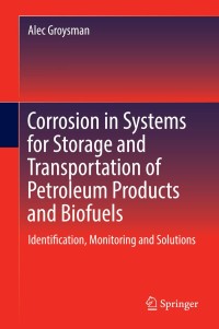 Imagen de portada: Corrosion in Systems for Storage and Transportation of Petroleum Products and Biofuels 9789400778832
