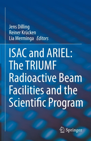 Omslagafbeelding: ISAC and ARIEL: The TRIUMF Radioactive Beam Facilities and the Scientific Program 9789400779624