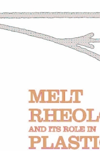 Imagen de portada: Melt Rheology and Its Role in Plastics Processing 9780412739101