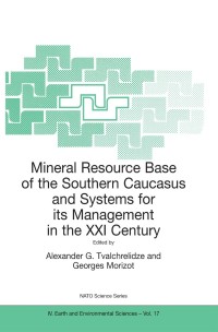 表紙画像: Mineral Resource Base of the Southern Caucasus and Systems for its Management in the XXI Century 1st edition 9781402011238