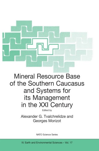 Omslagafbeelding: Mineral Resource Base of the Southern Caucasus and Systems for its Management in the XXI Century 1st edition 9781402011238