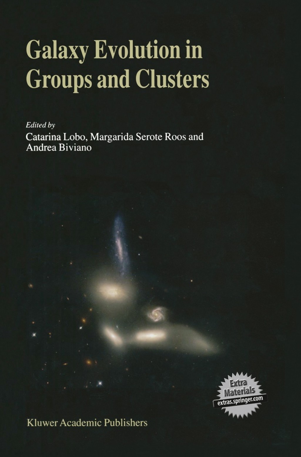 Galaxy Evolution in Groups and Clusters A JENAM 2002 Workshop Porto, Portugal 3–5 September 2002 1st Edition