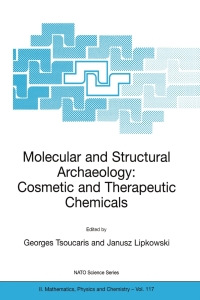 صورة الغلاف: Molecular and Structural Archaeology: Cosmetic and Therapeutic Chemicals 1st edition 9781402014987