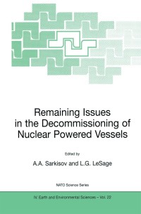 صورة الغلاف: Remaining Issues in the Decommissioning of Nuclear Powered Vessels 1st edition 9781402013539