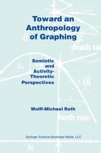 Cover image: Toward an Anthropology of Graphing 9781402013744