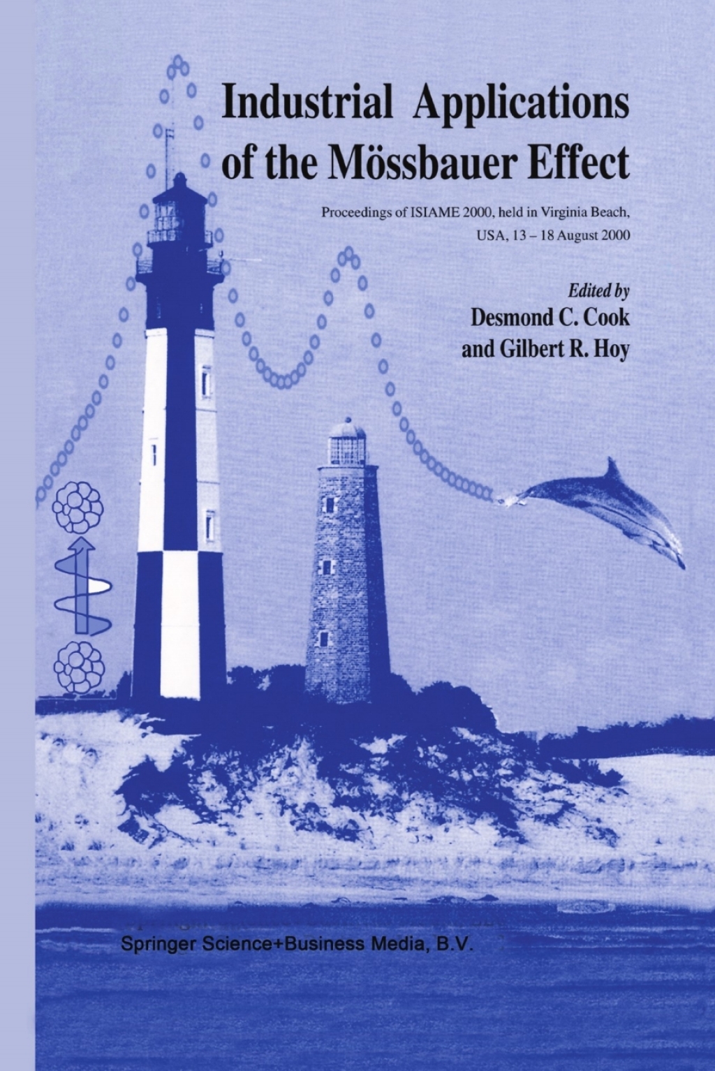Industrial Applications of the Mössbauer Effect Proceedings of ISIAME 2000 held in Virginia Beach, USA, 13–18 August 2000 1st Edition
