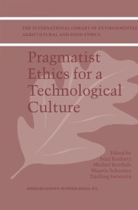 Cover image: Pragmatist Ethics for a Technological Culture 1st edition 9781402009877