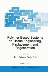 表紙画像: Polymer Based Systems on Tissue Engineering, Replacement and Regeneration 1st edition 9781402010002
