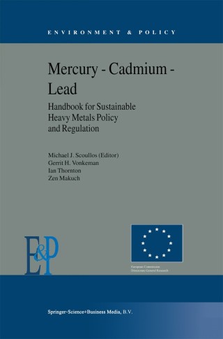 Immagine di copertina: Mercury — Cadmium — Lead Handbook for Sustainable Heavy Metals Policy and Regulation 9781402002243