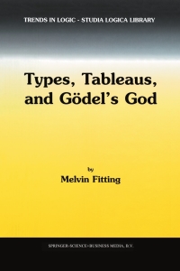 Titelbild: Types, Tableaus, and Gödel’s God 9781402006043