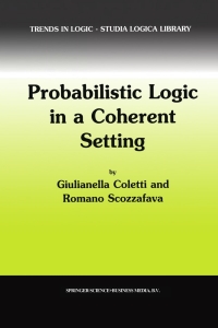 صورة الغلاف: Probabilistic Logic in a Coherent Setting 9781402009174