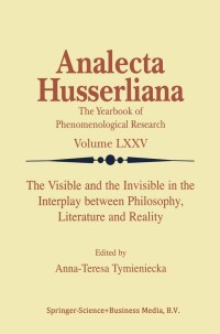 Cover image: The Visible and the Invisible in the Interplay between Philosophy, Literature and Reality 1st edition 9781402000706