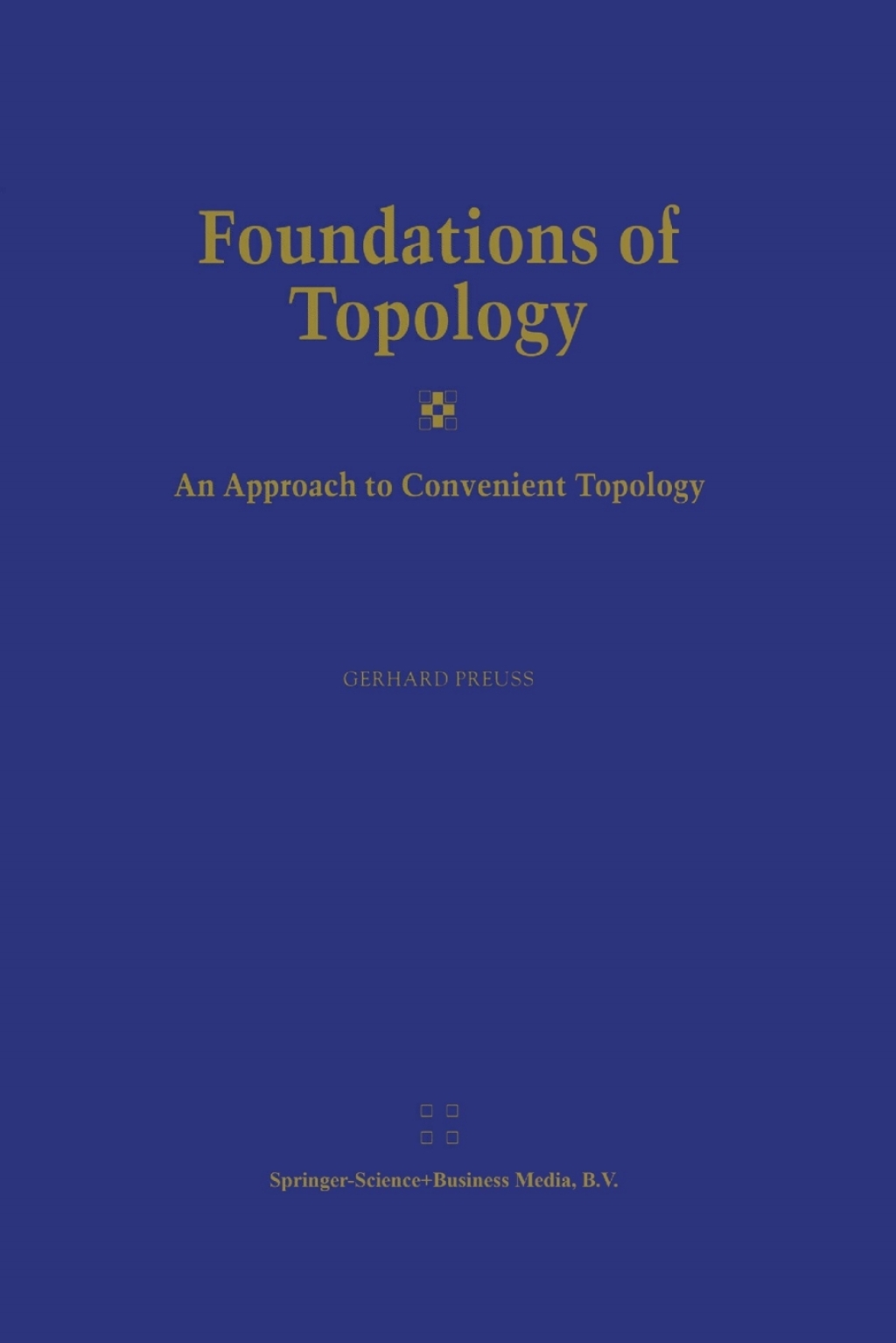 Foundations of Topology An Approach to Convenient Topology