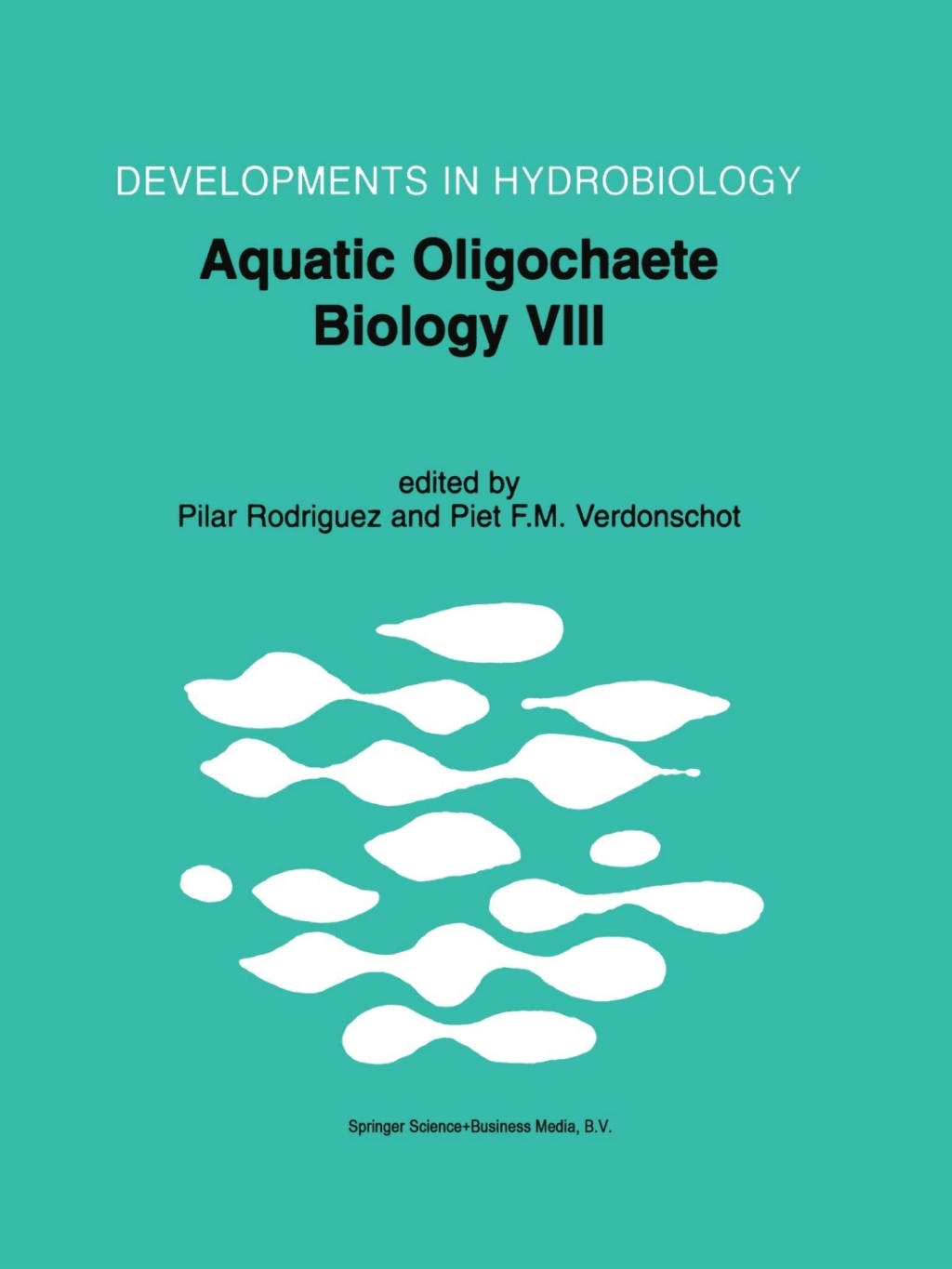 Aquatic Oligochaete Biology VIII Proceedings of the 8th International Symposium on Aquati Oligochaeta, held in Bilbao, Spain, 18–22 July 2000 1st Edition