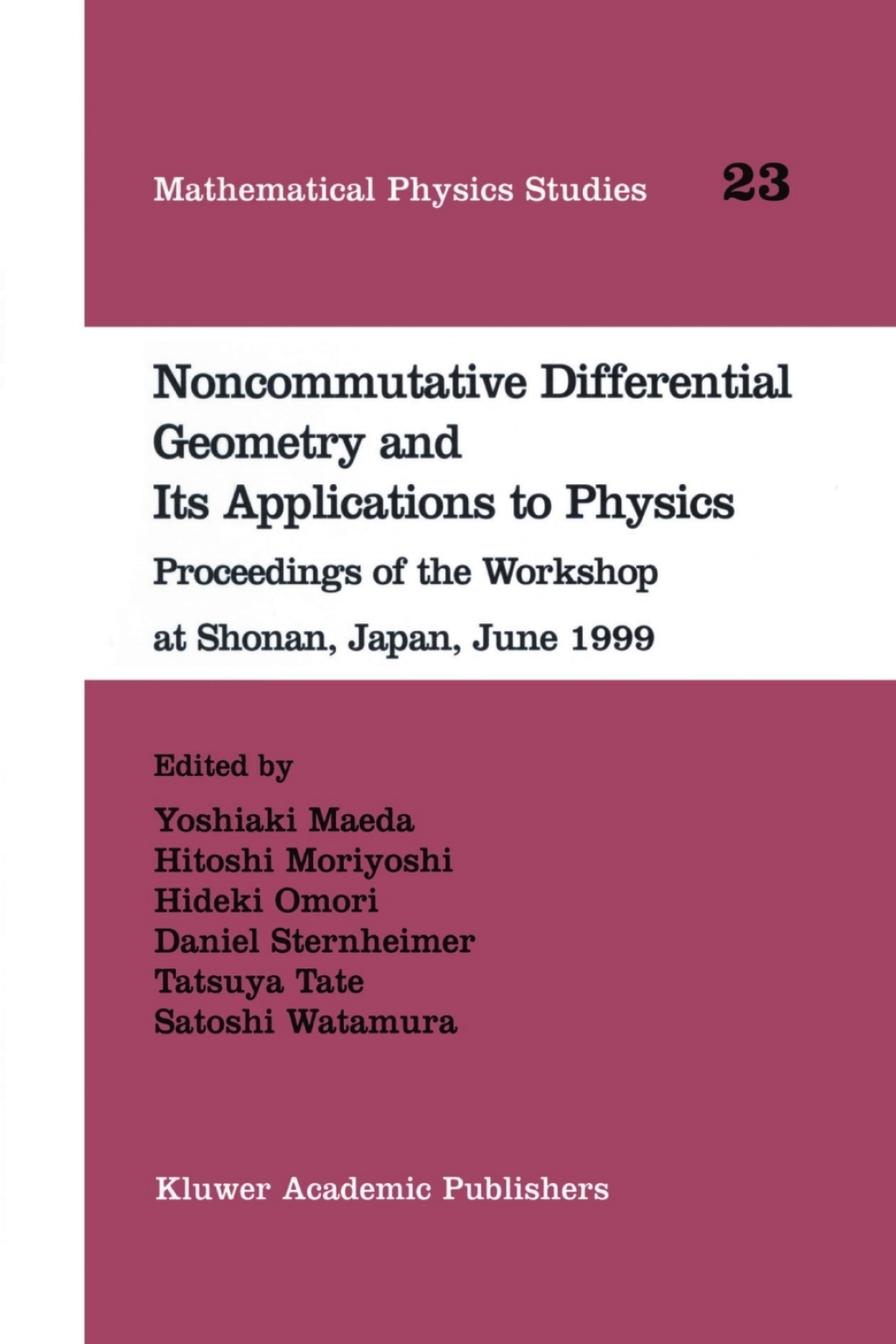 Noncommutative Differential Geometry and Its Applications to Physics Proceedings of the Workshop at Shonan, Japan, June 1999 1st Edition