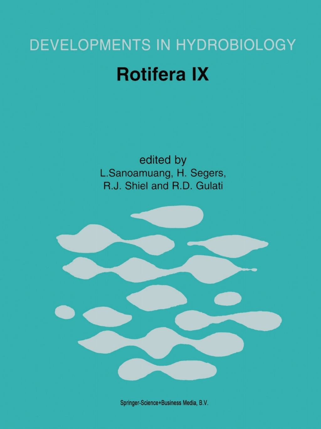 Rotifera IX Proceedings of the IXth International Rotifer Symposium, held in Khon Kaen, Thailand, 16–23 January 2000 1st Edition