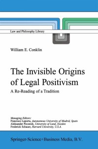 Cover image: The Invisible Origins of Legal Positivism 9780792371014