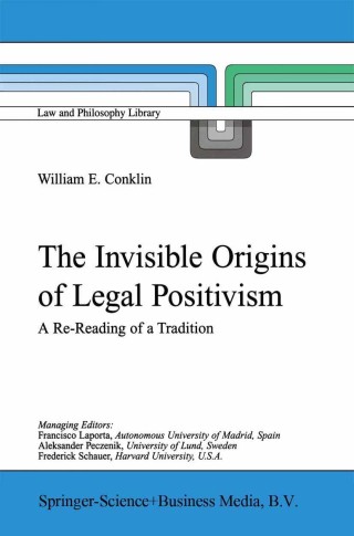صورة الغلاف: The Invisible Origins of Legal Positivism 9780792371014