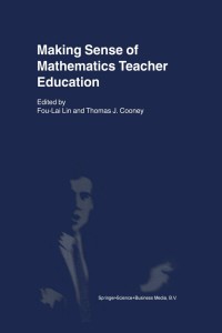 Immagine di copertina: Making Sense of Mathematics Teacher Education 1st edition 9780792369851