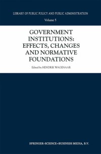 Cover image: Government Institutions: Effects, Changes and Normative Foundations 1st edition 9780792367208