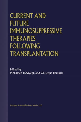 Cover image: Current and Future Immunosuppressive Therapies Following Transplantation 1st edition 9781402000188