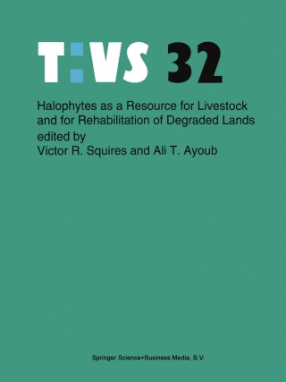 Cover image: Halophytes as a resource for livestock and for rehabilitation of degraded lands 9780792326649