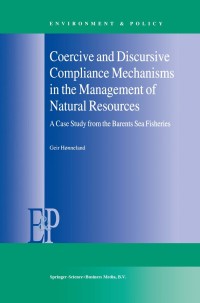 Cover image: Coercive and Discursive Compliance Mechanisms in the Management of Natural Resources 9780792362432