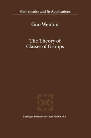 Titelbild: The Theory of Classes of Groups 9789401057851
