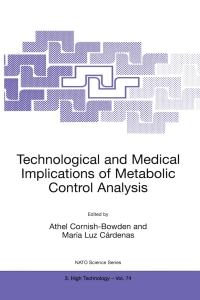 صورة الغلاف: Technological and Medical Implications of Metabolic Control Analysis 1st edition 9780792361886