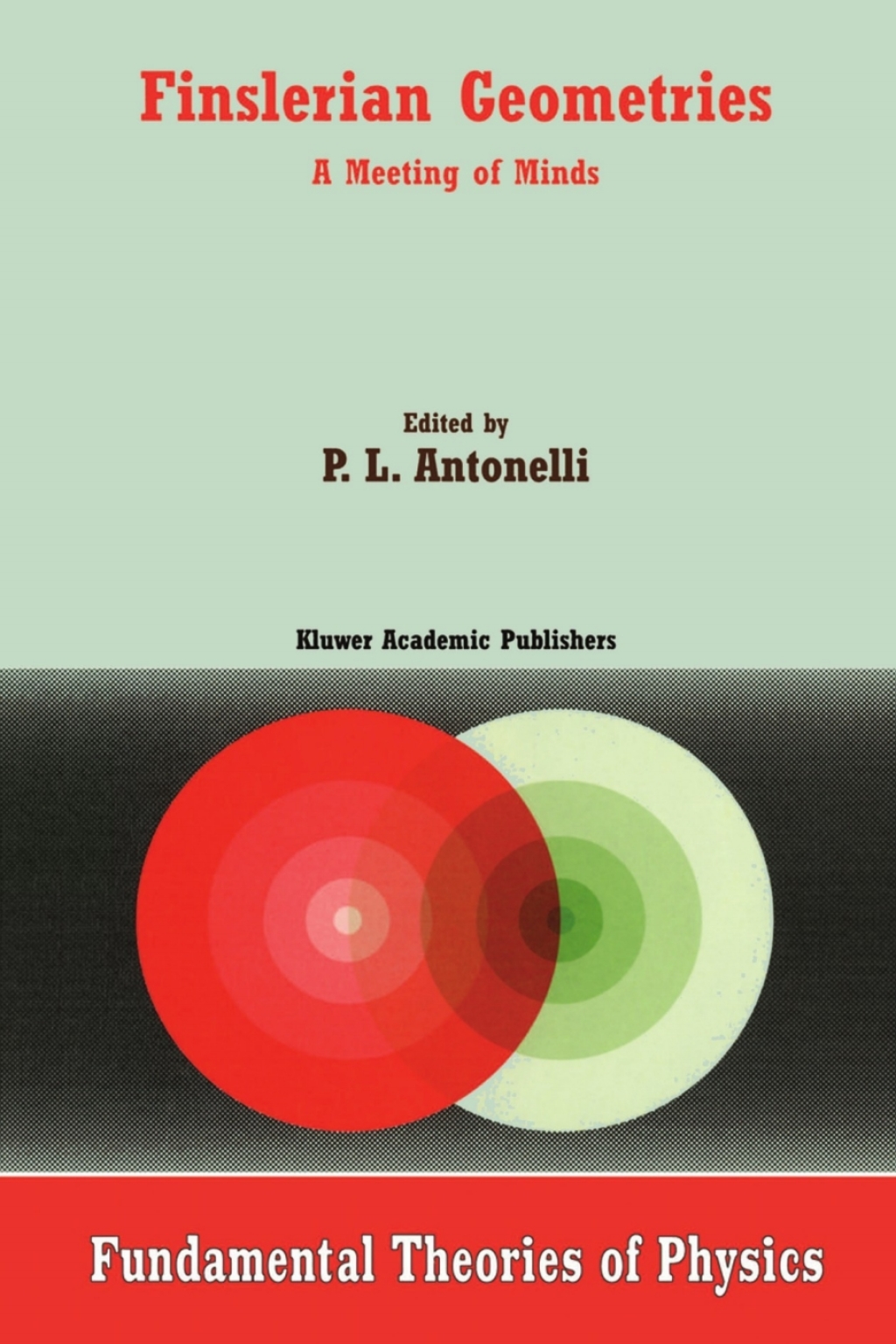 Finslerian Geometries A Meeting of Minds 1st Edition