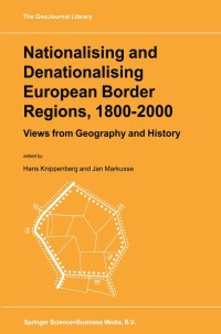 Cover image: Nationalising and Denationalising European Border Regions, 1800–2000 1st edition 9789401142939