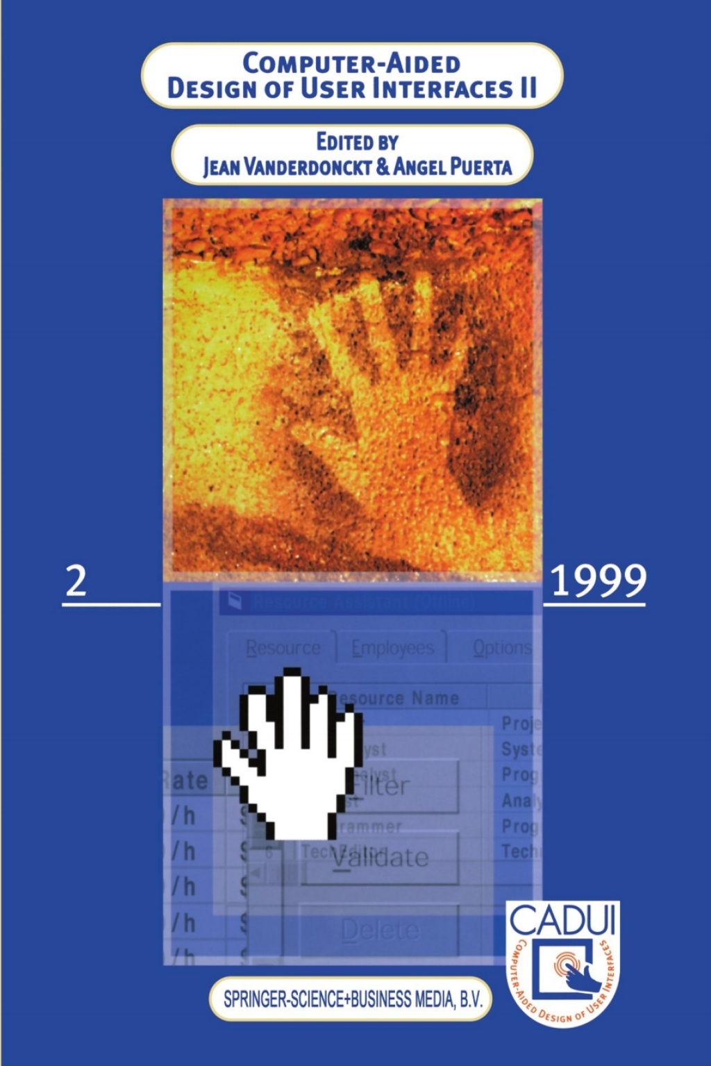 Computer-Aided Design of User Interfaces II Proceedings of the Third International Conference on Computer-Aided Design of User Interfaces, 21–23 October, 1999, Louvain-la-Neuve, Belgium 1st Edition