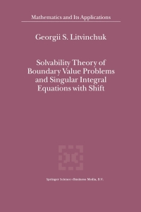 Immagine di copertina: Solvability Theory of Boundary Value Problems and Singular Integral Equations with Shift 9789401058773