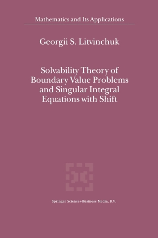 Imagen de portada: Solvability Theory of Boundary Value Problems and Singular Integral Equations with Shift 9789401058773