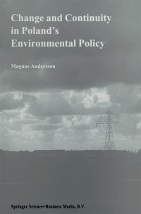 Omslagafbeelding: Change and Continuity in Poland’s Environmental Policy 9789401059268