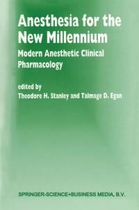 صورة الغلاف: Anesthesia for the New Millennium 1st edition 9789401145664
