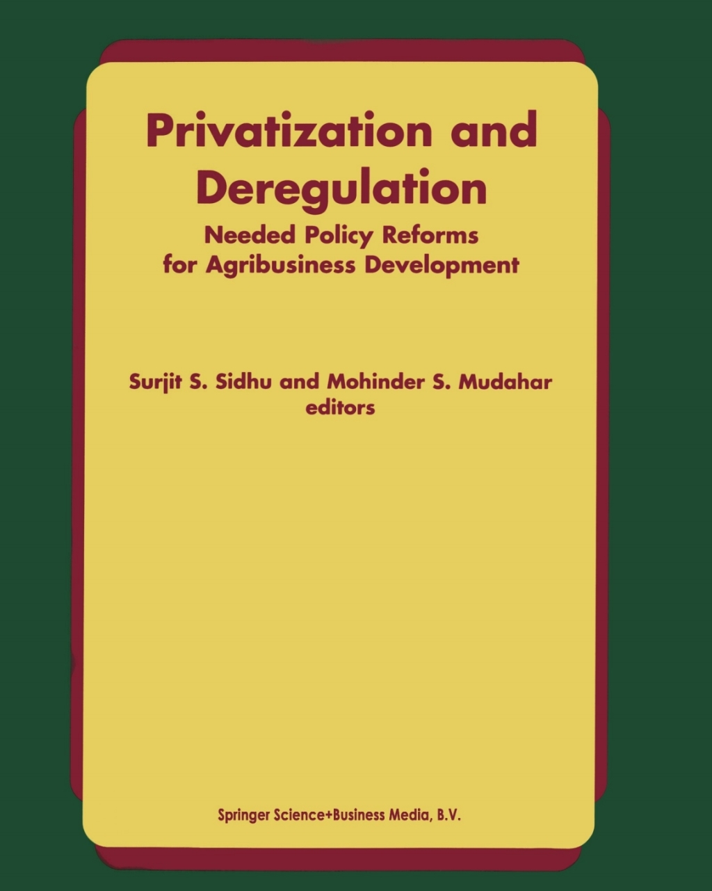 Privatization and Deregulation Needed Policy Reforms for Agribusiness Development 1st Edition